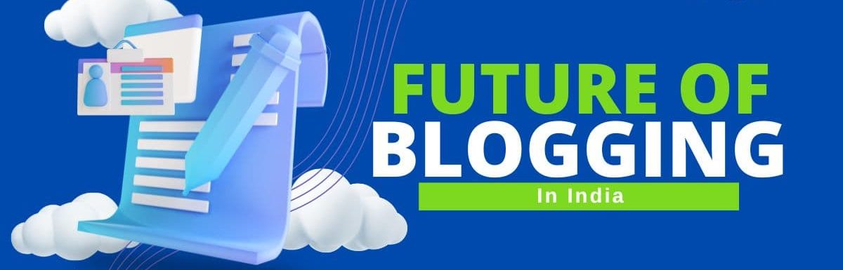 Future Of Blogging In India in Next 3 Years