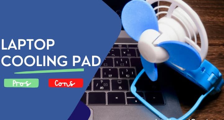 Advantages and Disadvantages of a Laptop Cooling Pad