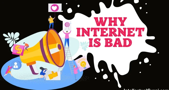 Top 5 Reasons Why Is The Internet Bad For Society?