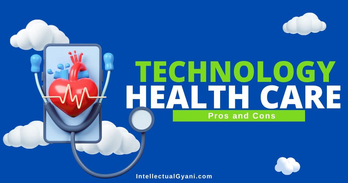pros and cons of medical technology in healthcare