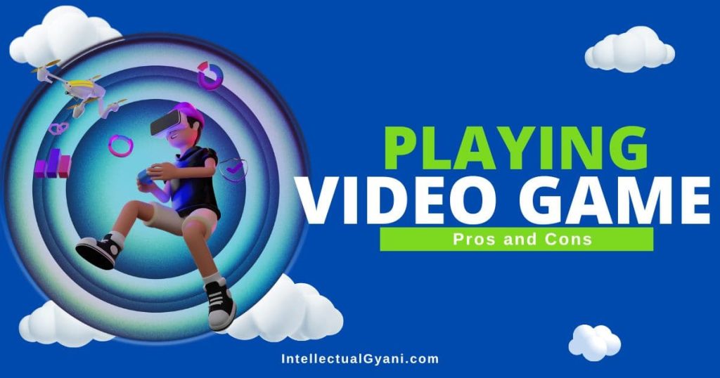 15+ Positive and Negative Effects of Video Games Intellectual Gyani